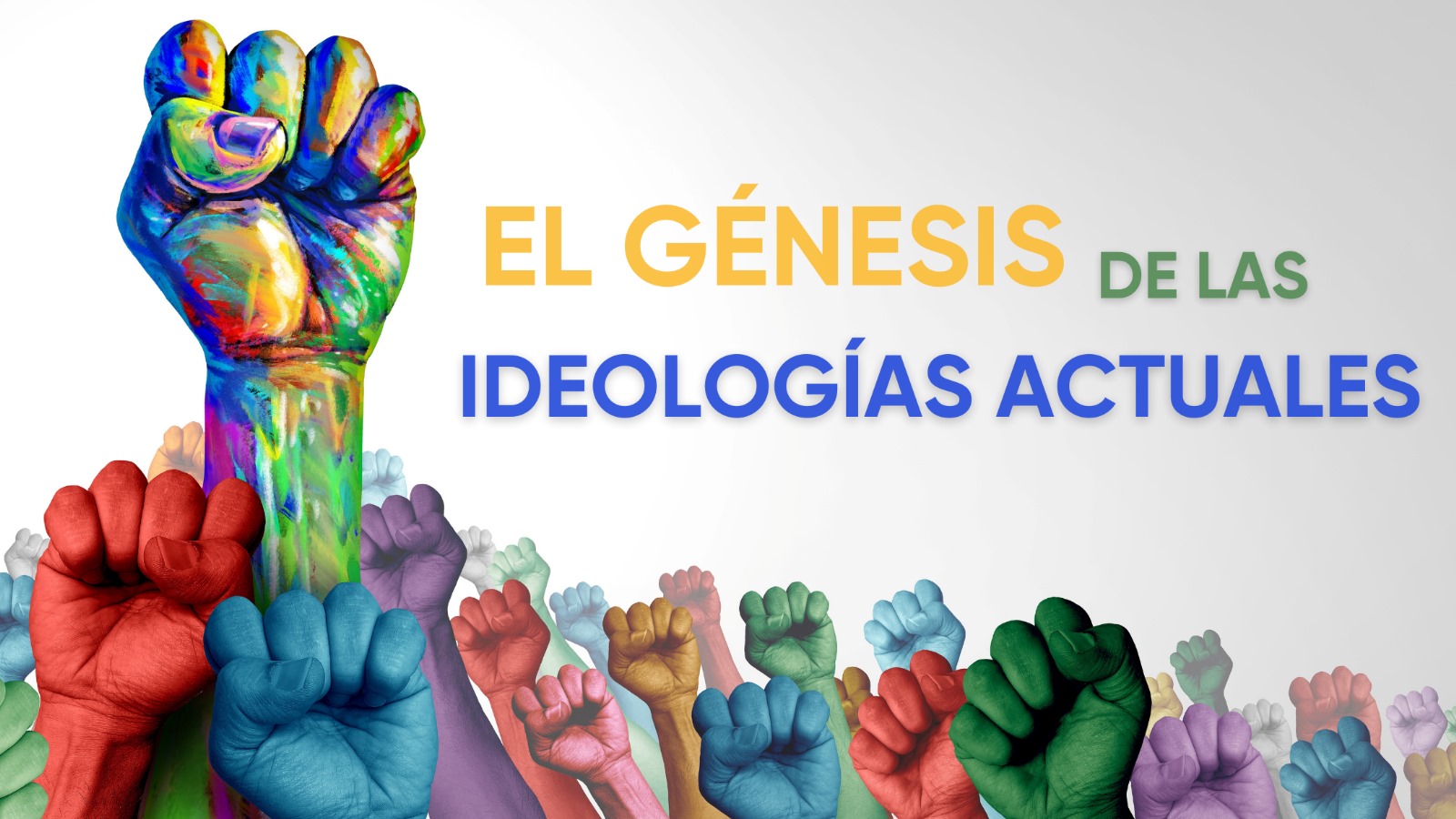 El Génesis de las Ideologías Actuales
